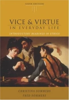 Image of Vice and Virtue in Everyday Life by Christina Hoff Sommers and Fred Sommers Book