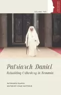 Image of Patriarch Daniel : Rebuilding Orthodoxy in Romania