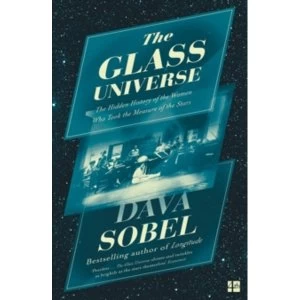 Image of The Glass Universe : The Hidden History of the Women Who Took the Measure of the Stars