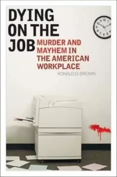 Image of Dying on the job by Ronald D Brown