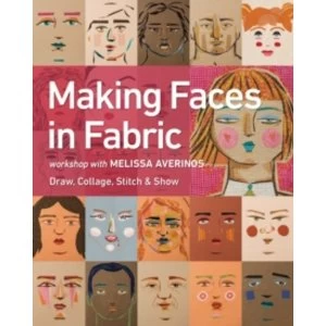 Image of Making Faces in Fabric : Workshop with Melissa Averinos - Draw, Collage, Stitch & Show