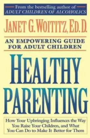 Image of Healthy parenting by Janet Geringer Woititz