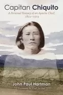 Image of capitan chiquito a personal history of an apache chief 1821 1919