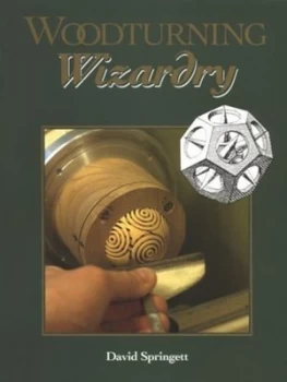 Image of Woodturning Wizardry by David Springett and Guild of Master Craftsmen Paperback