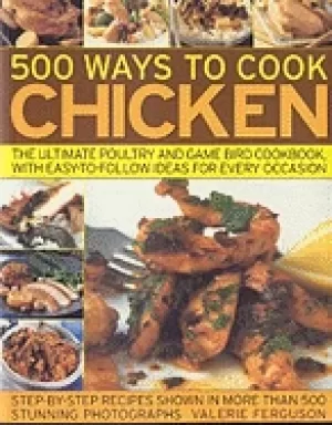 Image of 500 ways to cook chicken the ultimate poultry and game bird cookbook with