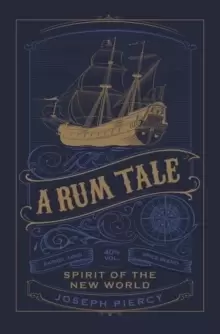 Image of A Rum Tale : Spirit of the New World