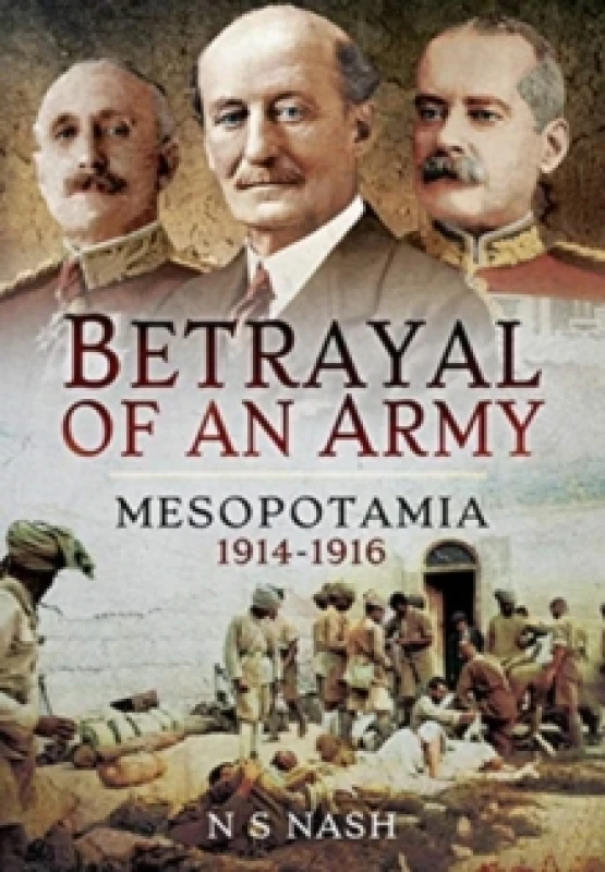 Image of Betrayal of an Army : Mesopotamia 1914-1916 Paperback / softback