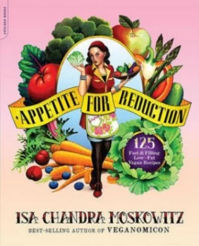 Image of Appetite for Reduction by Isa Chandra Moskowitz Paperback