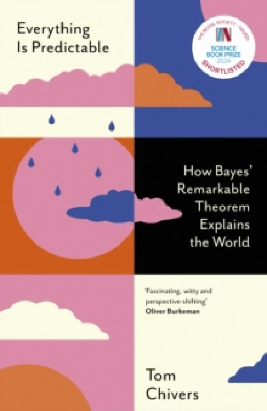 Image of Everything is Predictable : How Bayes' Remarkable Theorem Explains the World Hardback