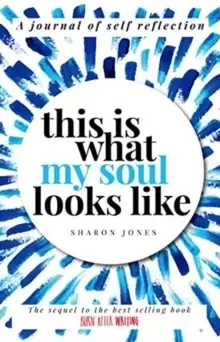 Image of This is What My Soul Looks Like : The Burn After Writing Sequel. A Journal of Self Reflection.