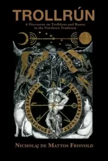 Image of Trollrún : A Discourse on Trolldom and Runes in the Northern Tradition