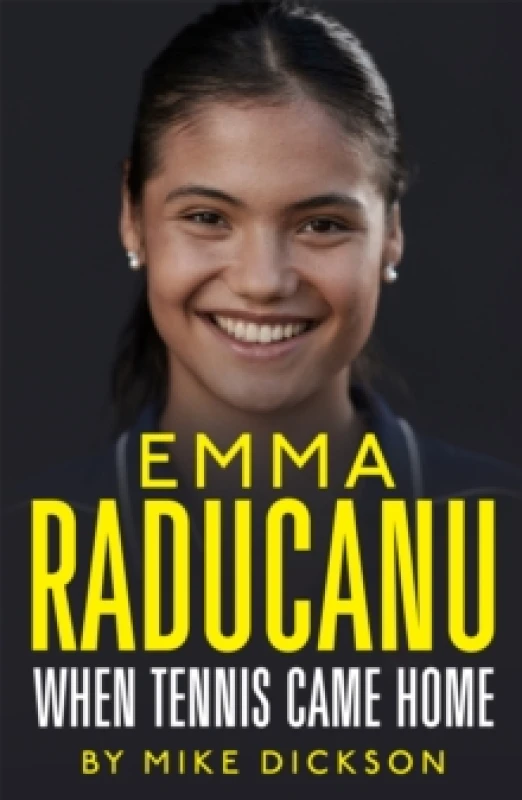 Image of Emma Raducanu: When Tennis Came Home : The astonishing story so far Hardback