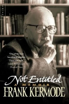 Image of Not Entitled by Frank Kermode Book