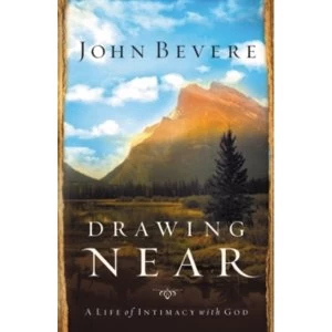 Image of Drawing Near : A Life of Intimacy with God
