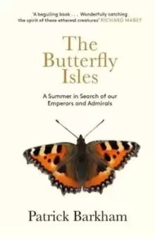 Image of The Butterfly Isles : A Summer In Search Of Our Emperors And Admirals