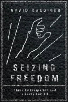 Image of Seizing Freedom by David R. Roediger Hardback