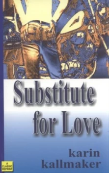 Image of Substitute for Love by Karin Kallmaker Paperback