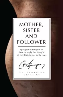 Image of Mother, Sister and Follower : Mary the Mother of Jesus, Mary of Bethany, Mary Magdalene