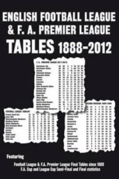 Image of English Football League and F.A. Premier League Tables 1888-2012 by Michael Robinson Paperback