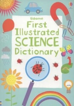 Image of Usborne First Illustrated Science Dictionary by Sarah Khan Paperback