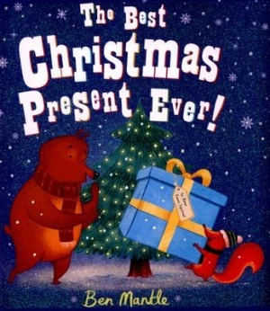 Image of The Best Christmas Present Ever by Ben Mantle Book