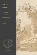 Image of sinless flesh a critique of karl barths fallen christ