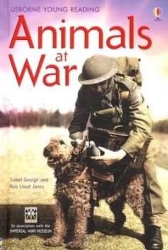 Image of Animals at War by Isabel George and Rob Lloyd Jones and T. C Charman and Alison Kelly and Imperial War Museum Hardback