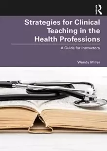 Image of Strategies for Clinical Teaching in the Health Professions : A Guide for Instructors