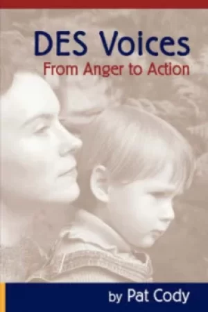 Image of DES Voices From Anger to Action by Pat Cody