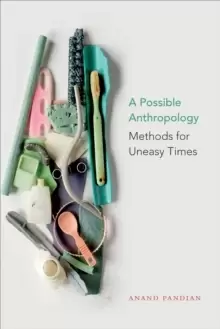 Image of A Possible Anthropology : Methods for Uneasy Times
