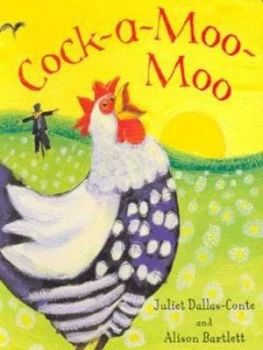 Image of Cock-A-Moo-Moo by Juliet Dallas-Cont and Alison Bartlett Hardback