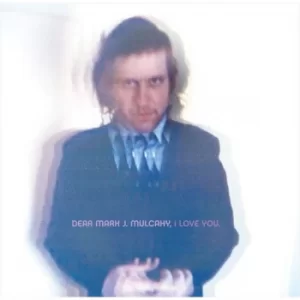 image of Mark Mulcahy &lrm;- Dear Mark J. Mulcahy, I Love You CD