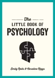 Image of The Little Book of Psychology : An Introduction to the Key Psychologists and Theories You Need to Know
