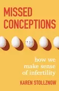 Image of missed conceptions how we make sense of infertility