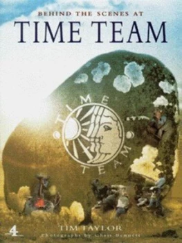 Image of Behind the Scenes at Time Team by Tim Taylor and Chris Bennett Hardback