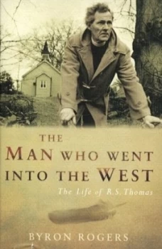 Image of The Man Who Went into the West by Byron Rogers Hardback