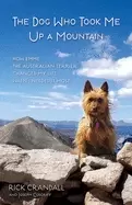 Image of dog who took me up a mountain how emme the australian terrier changed my li