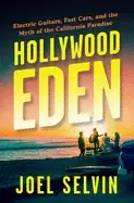 Image of hollywood eden electric guitars fast cars and the myth of the california p