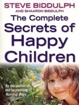 Image of The Complete Secrets of Happy Children by Steve Biddulph Paperback