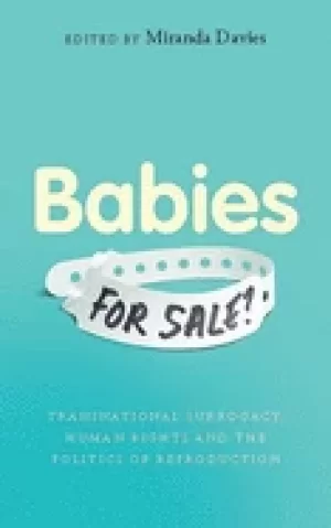 Image of babies for sale transnational surrogacy human rights and the politics of re