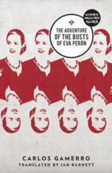 Image of The Adventure of the Busts of Eva Peron by Carlos Gamerro Paperback