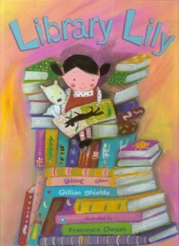 Image of Library Lily by Gillian Shields and Francesca Chessa Hardback