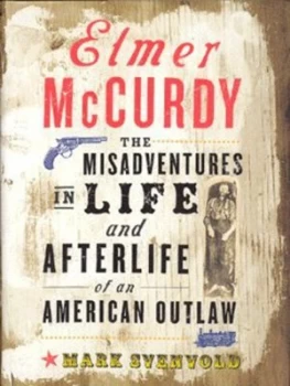 Image of Elmer Mccurdy by Mark Svenvold Hardback