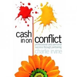 Image of Cash in on Conflict by Charlie Irvine Paperback