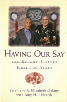 Image of Having Our Say by Sarah L. Delany Hardback