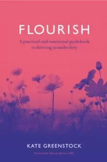 Image of Flourish : A Practical and Emotional Guidebook to Thriving in Midwifery