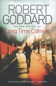 Image of Long Time Coming by Robert Goddard Hardback