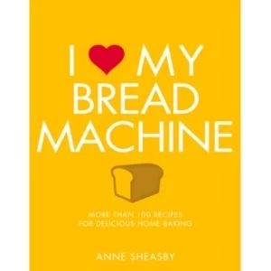 Image of I Love My Bread Machine
