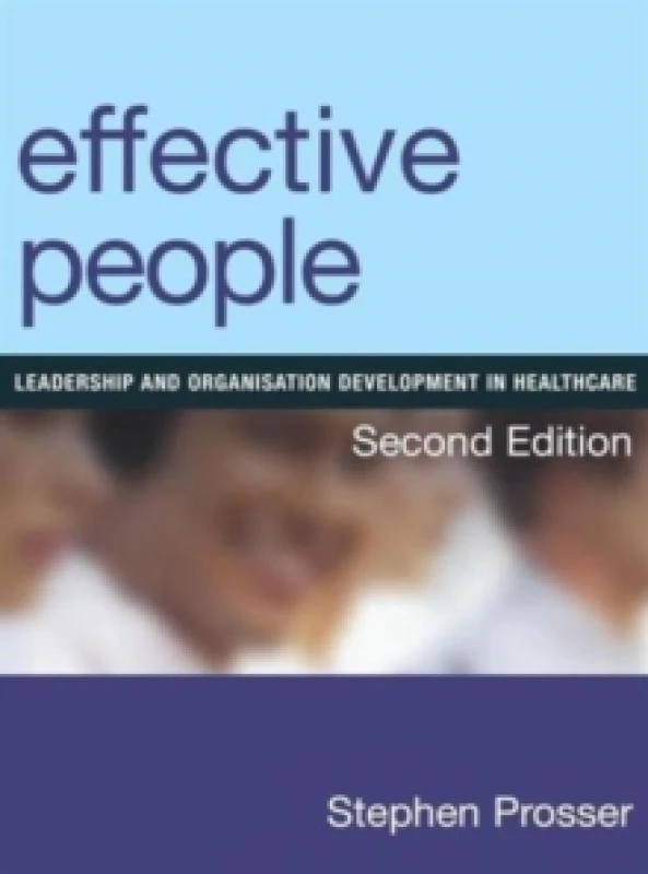 Image of Effective People : Leadership and Organisation Development in Healthcare, Second Edition Paperback / softback