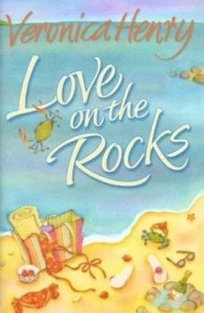 Image of Love on the Rocks by Veronica Henry Hardback